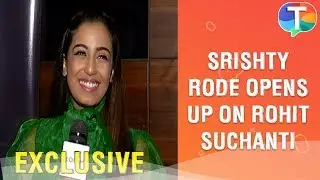Srishty Rode OPENS UP on rumoured boyfriend Rohit Suchanti missing his sing launch | Exclusive