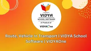 Route, Vehicle - Transport | VIDYA School Software | VIDYAOne