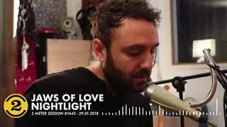 Jaws Of Love - Nightlight (Live on 2 Meter Sessions)