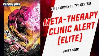 DCUO Ep45: Meta-Therapy Clinic Elite Alert