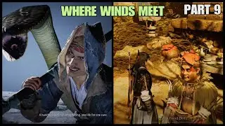 WHERE WINDS MEET (SNAKE DOCTOR AND EARTH FIEND DEITY) PART 9