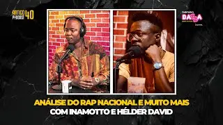AN&Aacute;LISE DO RAP NACIONAL E MUITO MAIS COM - INAMOTTO & HELDER DAVID #56