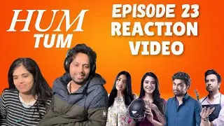 Hum Tum Episode 23  Full Reaction | Unexpected Turns! | Indian Brother & Sister