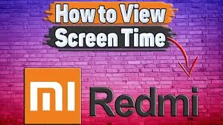 How to View Screen Time on Redmi?