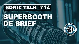 Sonic TALK 714 Live - Post Superbooth