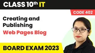 Creating and Publishing Web Pages Blog - Web Applications | Class 10 IT | CBSE 2024-25