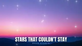 Stars That Couldn’t Stay – Acoustic Indie Sad Song | Maya Studio