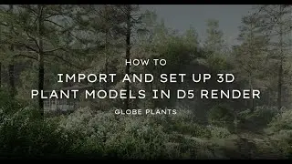 D5 Render Tutorial: Importing and Editing 3D Plants (FBX Guide)