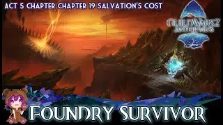 GW2 Foundry Survivor achievement (Chapter 19 Salvation's Cost)