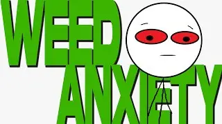WEED ANXIETY