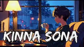 Kinna Sona (Slowed-Reverb) Sunil Kamath | Textaudio Lyrics | Lofi Song | Srk Lofi World