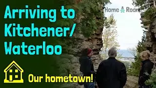 Arriving to Kitchener/Waterloo | Homecoming! | Home A Roam S02E13