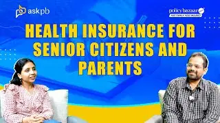 Health Insurance for Senior Citizens | Family Floater Plans Explained | AskPB | Policybazaar