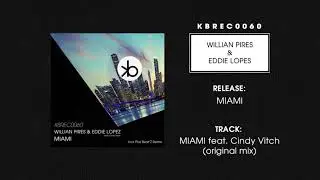 Willian Pires & Eddie Lopez - Miami feat. Cindy Vitch (Original Mix)