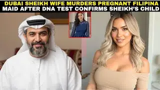 Dubai Sheikh Wife Murders Pregnant Filipina Maid After DNA Test Confirm Sheikh&rsquo;s Child | True Crime