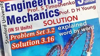 Solution 3.16: Engineering Mechanics TMH, Prof Timoshenko, Prof Young Stanford University, USA