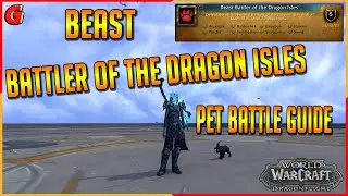 Beast Battler of the Dragon Isles Pet Battle Guide - Dragonflight