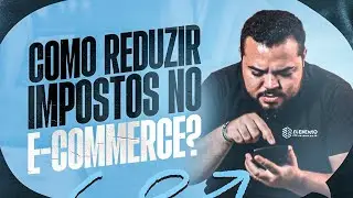 Descubra como reduzir impostos no e-commerce de forma inteligente e legal