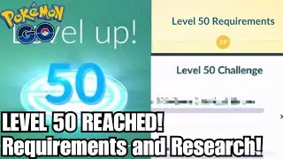 First Level 50 In The World Pokemon GO Level 50 Requirements