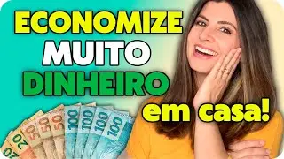 12 FORMAS PARA ECONOMIZAR MUITO DINHEIRO $$$ EM CASA!!