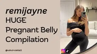 remijayne | HUGE Pregnant Belly Compilation
