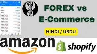 Why Forex Trading is Better Then Amazon FBA , Shopify Drop-shipping | E-commerce vs Forex