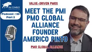 P30.2 Meet the PMI- PMO Global Alliance founder Americo Pinto