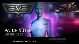 Eve Online Patch Notes Version 19.04 Awesome Update!