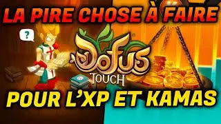 LA PIRE CHOSE À FAIRE POUR XP ET FAIRE DES KAMAS SUR DOFUS TOUCH