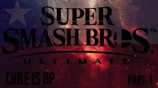 Super Smash Bros Ultimate Chile is OP Montage. Part: 1/5