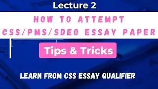 CSS/PMS Essay Paper Preparation 2025 | Complete Guide & Free Lectures
