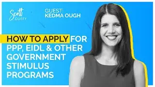 Scott Duffy: How To Apply For PPP, EIDL, & Other Government Stimulus Programs, Episode 19