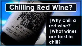 CHILLED RED WINE??? When is it 