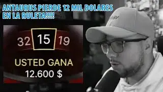 ANTAURUS PIERDE 12 MIL DOLARES EN UN SEGUNDO!!!!