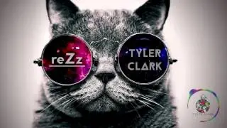 Tyler Clark - reZz [Dubstep]