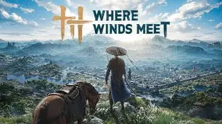 Where The Wind Meet #gameplay  #livestream