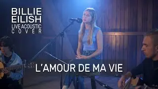 L’AMOUR DE MA VIE  |  Billie Eilish (live acoustic cover by Doan and friends)