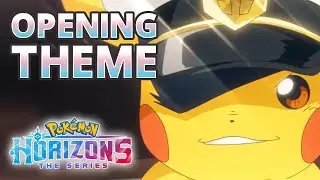 Pok&eacute;mon Horizons: The Series 🌅 | Opening Theme Version 2