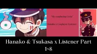 Hanako & Tsukasa x Listener [Part 1-8] (2023)