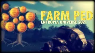 Farm PED in Entropia Universe 2021