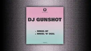 Wheel Up / Wheel 'N' Deal - DJ Gunshot (REMASTERED)