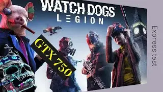 GTX 750 VS WATCH DOGS LEGION / fps