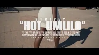 Strivey - Hot Umlilo (Official Music Video)