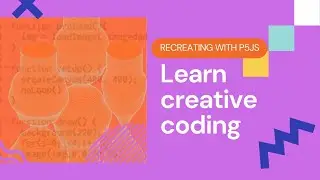 Creative coding for beginners with p5js