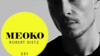 Robert Dietz - Exclusive MEOKO Podcast #231