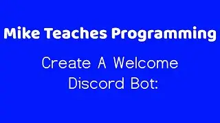 Create Your Own Welcome Discord Bot ~ 2020