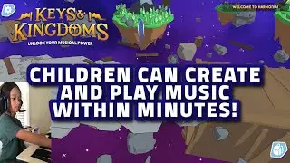 Keys & Kingdoms // Children can create and play music within minutes!