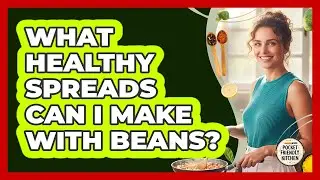 What Healthy Spreads Can I Make With Beans?