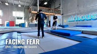 Facing Fear: Ep. 1 – Airhouse Trampoline Training  @AirhouseMedia
