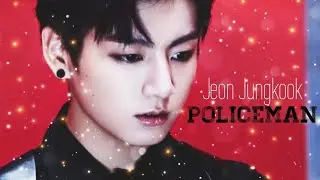 Policeman - Jungkook;; [FMV]